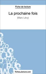 La prochaine fois de Marc Levy (Fiche de lecture)