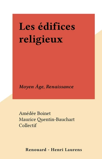 Les édifices religieux - Amédée Boinet - FeniXX réédition numérique