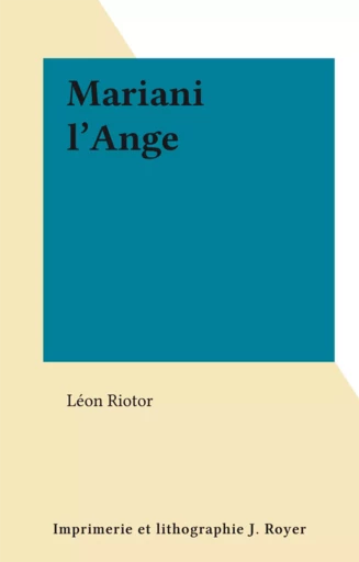 Mariani l'Ange - Léon Riotor - FeniXX réédition numérique