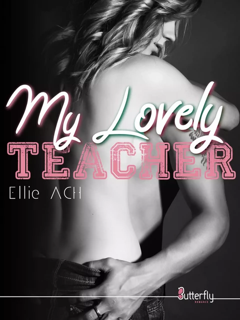 My lovely teacher - Ellie Ach - Butterfly Éditions