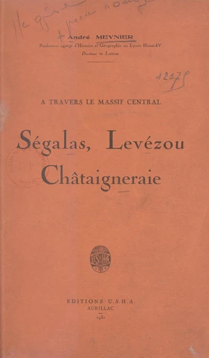 À travers le massif central : Ségalas, Levézou, Châtaigneraie - André Meynier - FeniXX rédition numérique