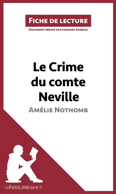 Le Crime du comte Neville d'Amélie Nothomb (Fiche de lecture) -  lePetitLitteraire, Ludivine Auneau - lePetitLitteraire.fr