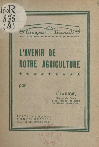 L'avenir de notre agriculture - Joseph Lajugie - FeniXX réédition numérique