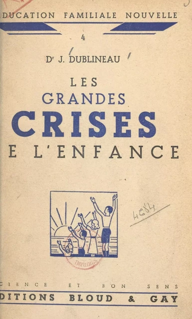 Les grandes crises de l'enfance - Jean-Joseph Dublineau - FeniXX réédition numérique