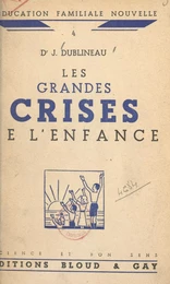 Les grandes crises de l'enfance