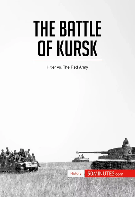 The Battle of Kursk -  50MINUTES - 50Minutes.com