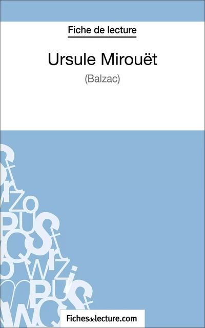 Ursule Mirouët de Balzac (Fiche de lecture) -  fichesdelecture, Roselyne Dupuis - FichesDeLecture.com