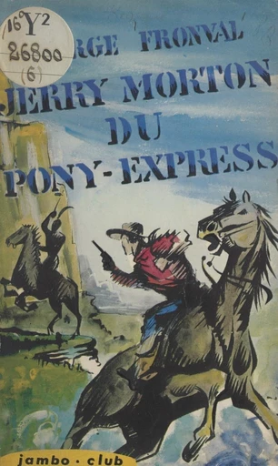 Jerry Morton du Pony-Express - George Fronval - FeniXX réédition numérique