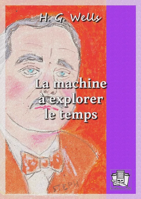 La machine à explorer le temps - H. G. Wells - La Gibecière à Mots