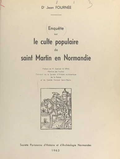 Enquête sur le culte populaire de Saint Martin en Normandie - Jean Fournée - FeniXX réédition numérique