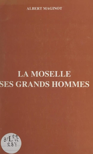 La Moselle - Albert Maginot - FeniXX réédition numérique