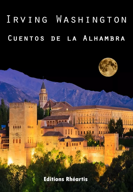 Cuentos de la Alhambra - Irving Washington - Editions Rhéartis