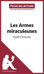 Les Armes miraculeuses de Aimé Césaire (Fiche de lecture)