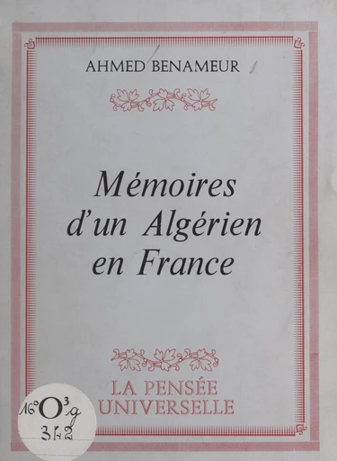 Mémoires d'un Algérien en France - Ahmed Benameur - FeniXX réédition numérique