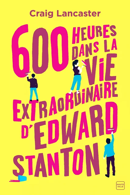 600 heures dans la vie extraordinaire d'Edward Stanton - Craig Lancaster - Hauteville