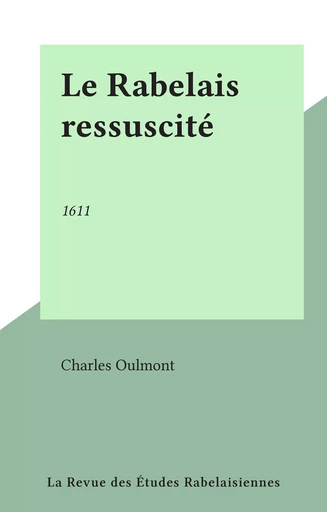 Le Rabelais ressuscité - Charles Oulmont - FeniXX réédition numérique