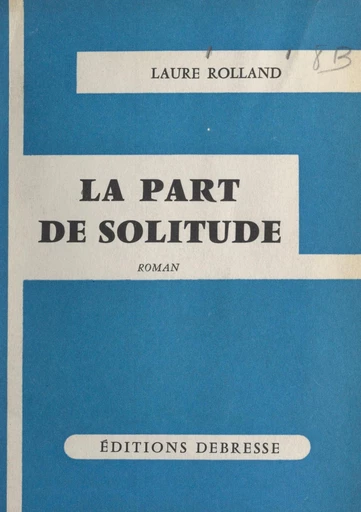 La part de solitude - Laure Rolland - FeniXX réédition numérique