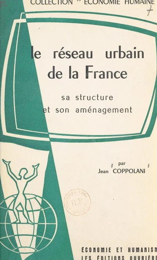 Le réseau urbain de la France - Jean Coppolani - FeniXX réédition numérique