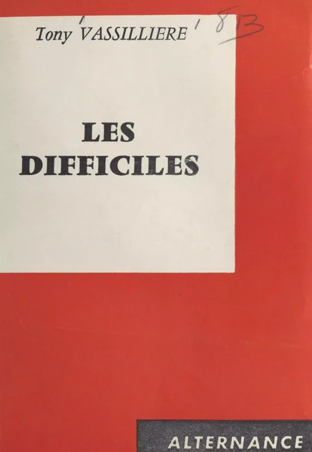 Les difficiles - Tony Vassilière - FeniXX réédition numérique