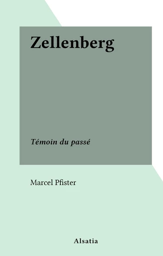 Zellenberg - Marcel Pfister - FeniXX réédition numérique