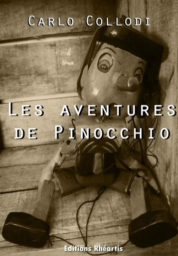 Les aventures de Pinocchio - Carlo Collodi - Editions Rhéartis