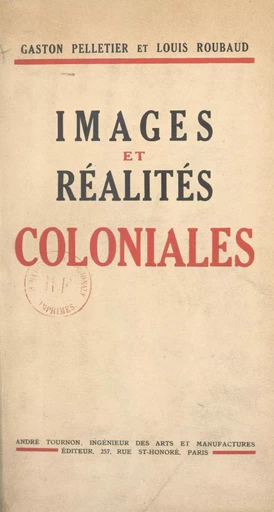 Images et réalités coloniales - Gaston Pelletier, Louis Roubaud - FeniXX rédition numérique