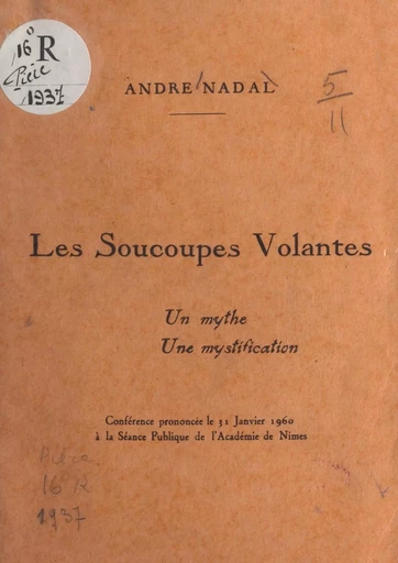 Les soucoupes volantes : un mythe, une mystification - André Nadal - FeniXX réédition numérique