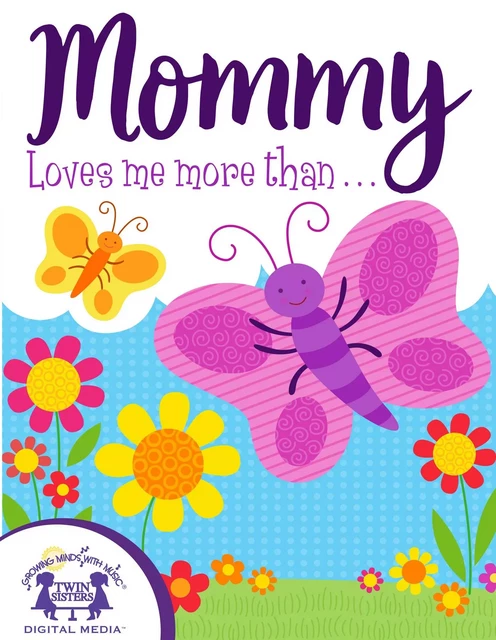 Mommy Loves Me More Than - Bailey Thompson, Kim Mitzo Thompson, Karen Mitzo Hilderbrand - Twin Sisters Digital Media