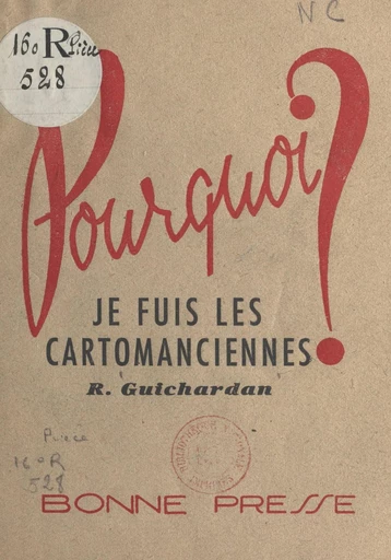 Pourquoi je fuis les cartomanciennes ? - Roger Guichardan - FeniXX réédition numérique