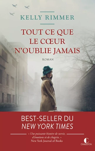 Tout ce que le cœur n'oublie jamais - Kelly Rimmer - Éditions Charleston