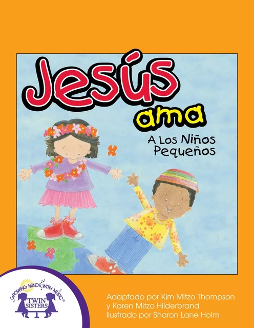 Jesús Ama A Los Niños Pequeños - Kim Mitzo Thompson, Karen Mitzo Hilderbrand - Twin Sisters Digital Media