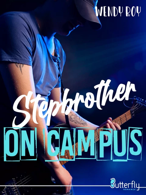 Stepbrother On Campus - Wendy Roy - Butterfly Éditions