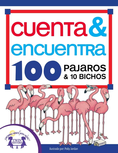 Cuenta & Encuentra 100 Pájaros y 10 Bichos - Susan McClanahan - Twin Sisters Digital Media