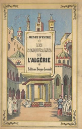 Les conquérants de l'Algérie (1830-1857)