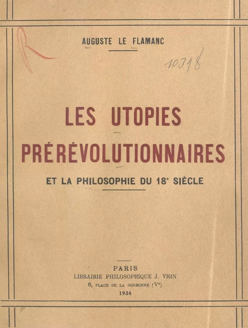 Les utopies prérévolutionnaires et la philosophie du 18e siècle - Auguste Le Flamanc - FeniXX réédition numérique