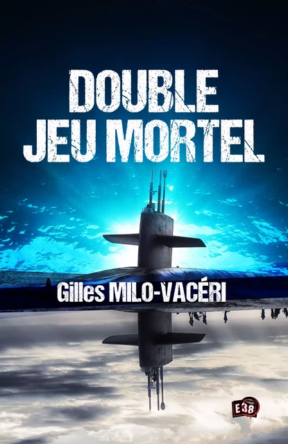 Double jeu mortel - Gilles Milo-Vacéri - Les éditions du 38