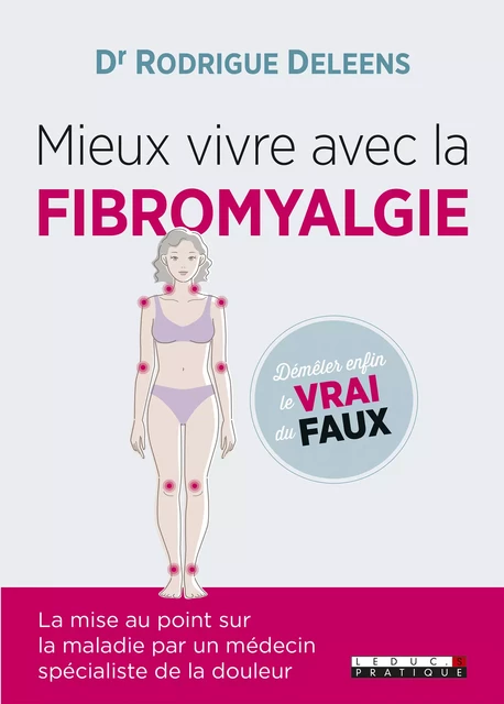 Mieux vivre avec la fibromyalgie - Dr. Rodrigue Deleens - Éditions Leduc