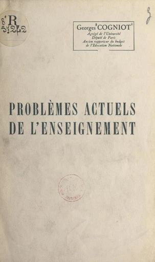 Problèmes actuels de l'enseignement - Georges Cogniot - FeniXX réédition numérique