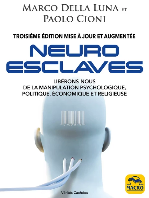 Neuro-Esclaves (3ième mise à jour) - Paolo Cioni, Marco Della Luna - Macro Editions