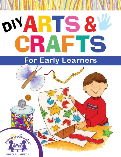 DIY Arts & Crafts for Early Learners - Judy Nayer - Twin Sisters Digital Media