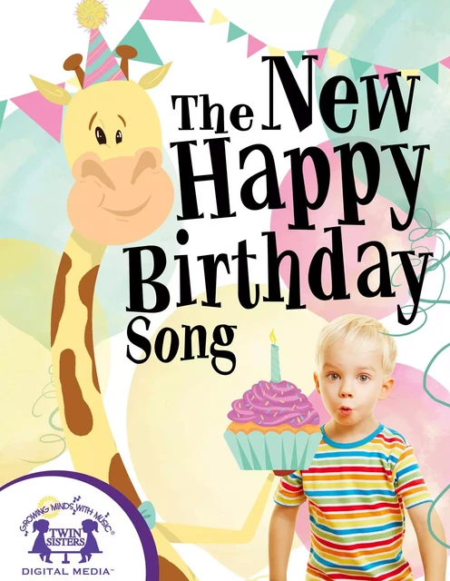 The New Happy Birthday Song - Kim Mitzo Thompson, Karen Mitzo Hilderbrand - Twin Sisters IP, LLC.