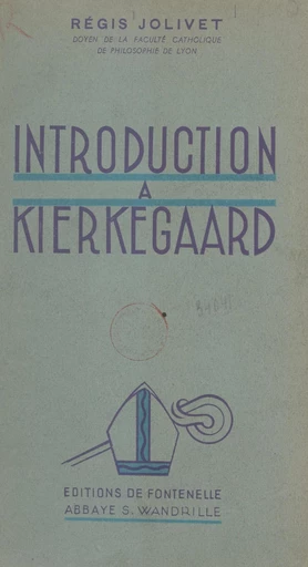 Introduction à Kierkegaard - Régis Jolivet - FeniXX réédition numérique