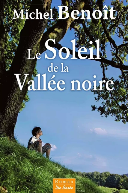 Le Soleil de la Vallée noire - Michel Benoit - De Borée