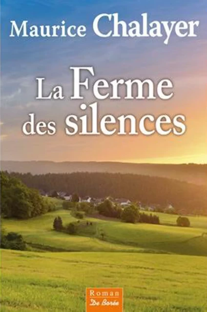 La Ferme des silences - Maurice Chalayer - De Borée