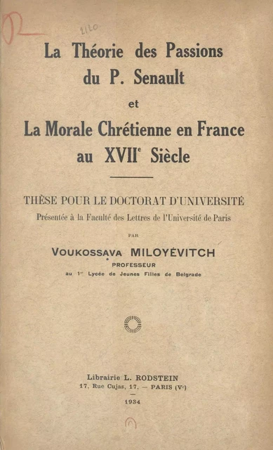 La théorie des passions du P. Senault et la morale chrétienne en France au XVIIe siècle - Voukossava Miloyevitch - FeniXX réédition numérique