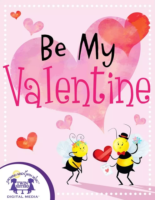 Be My Valentine - Kim Mitzo Thompson, Karen Mitzo Hilderbrand - Twin Sisters Digital Media