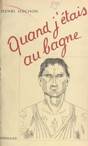 Quand j'étais au bagne - Henri Huchon - FeniXX réédition numérique