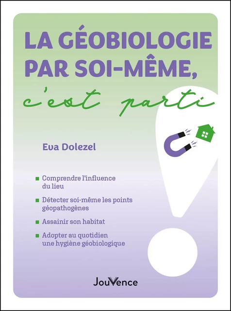 La géobiologie par soi-même, c'est parti ! - Eva Dolezel - Éditions Jouvence