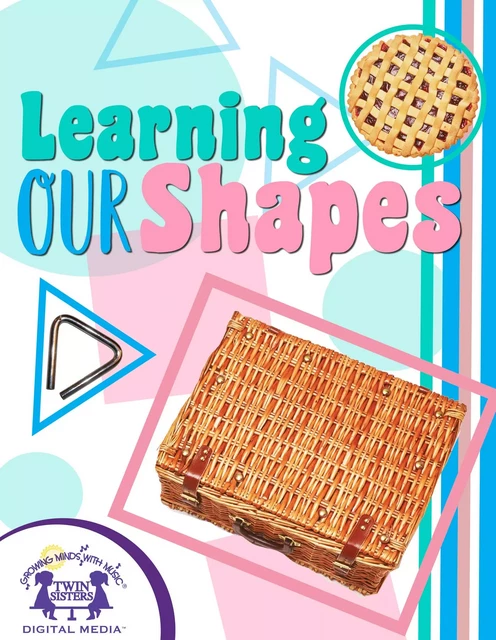 Learning Our Shapes - Kim Mitzo Thompson, Karen Mitzo Hilderbrand - Twin Sisters IP, LLC.