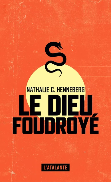 Le Dieu foudroyé - Nathalie C. Henneberg - L'Atalante